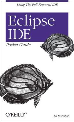 Eclipse IDE Pocket Guide - Ed Burnette