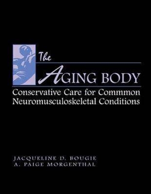 The Aging Body - Jacqueline D. Bougie, A. Paige Morgenthal