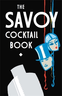 The Savoy Cocktail Book - The Savoy Hotel