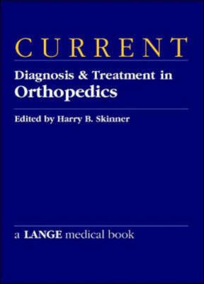 Current Diagnosis and Treatment in Orthopedics - Harry B. Skinner