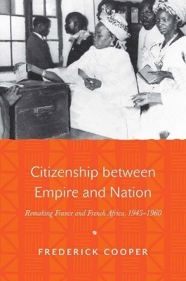 Citizenship between Empire and Nation - Frederick Cooper