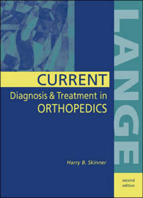 Current Diagnosis & Treatment in Orthopedics - Harry Skinner