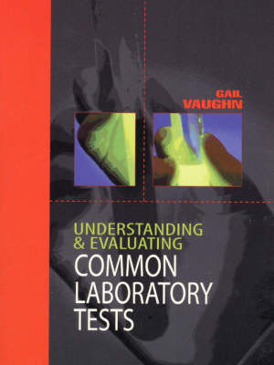 Understanding and Evaluating Common Laboratory Tests - Gail Vaughn