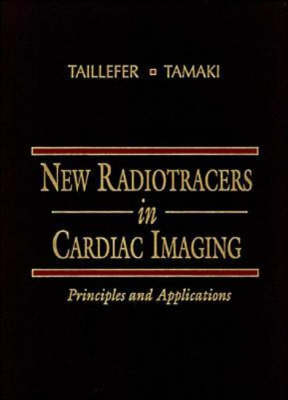 New Radiotracers in Cardiac Imaging - Raymond Taillefer, Nagara Tamaki