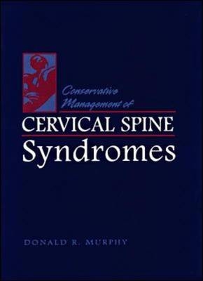 Conservative Management of Cervical Spine Syndromes - Donald Murphy