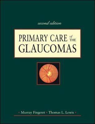 Primary Care of the Glaucomas - Thomas L. Lewis, Murray Fingeret