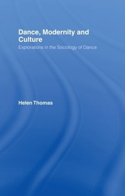 Dance, Modernity and Culture - Helen Thomas