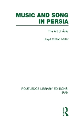 Music and Song in Persia (RLE Iran B) - Lloyd Miller