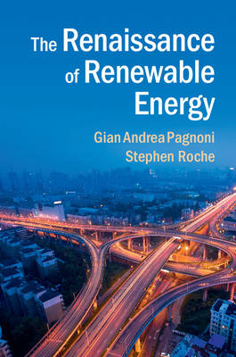 The Renaissance of Renewable Energy - Gian Andrea Pagnoni, Stephen Roche