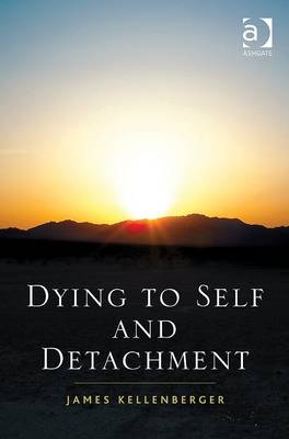 Dying to Self and Detachment -  James Kellenberger