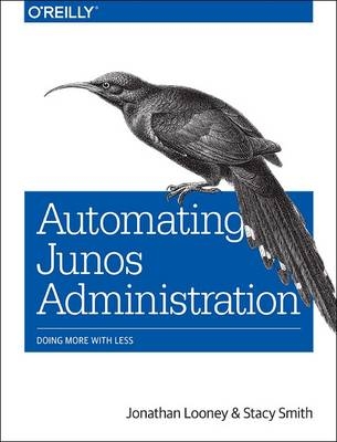 Automating Junos Administration -  Jonathan Looney,  Stacy Smith