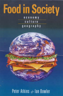 Food in Society - UK) Atkins Peter (Durham University,  Ian Bowler