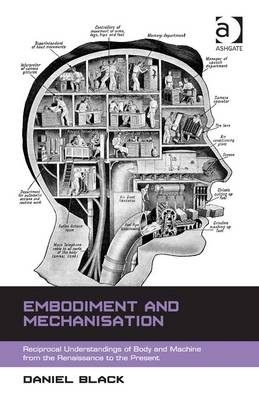 Embodiment and Mechanisation -  Daniel Black
