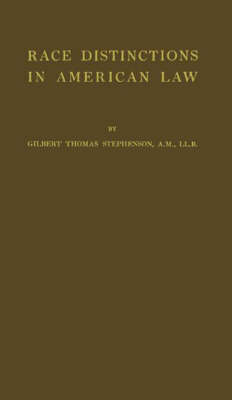 Race Distinctions in American Law - Gilbert Thomas Stephenson