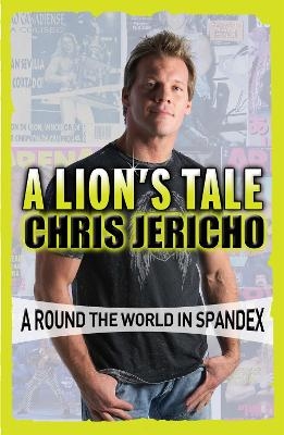 A Lion's Tale - Chris Jericho