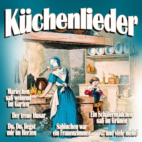 Küchenlieder, 2 Audio-CDs, 2 Audio-CD -  Various
