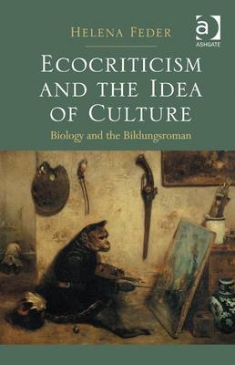 Ecocriticism and the Idea of Culture -  Helena Feder