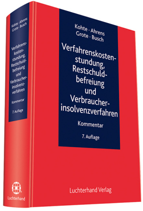 Verfahrenskostenstundung, Restschuldbefreiung und Verbraucherinsolvenzverfahren - Wolfhard Kohte, Martin Ahrens, Hugo Grote