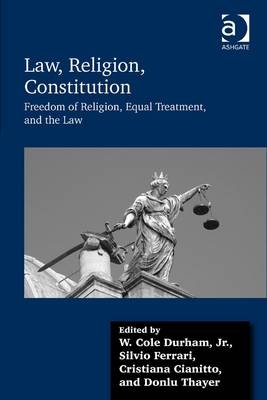 Law, Religion, Constitution -  Cristiana Cianitto,  W. Cole Durham,  Silvio Ferrari,  Donlu Thayer