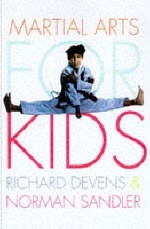 Martial Arts for Kids - Richard Devons, Norman Sandler, Richard Devens