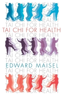 Tai Chi For Health - Edward Maisel