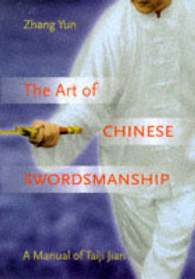 The Art of Chinese Swordsmanship - Yun Zhang