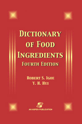 Dictionary of Food and Ingredients - Robert S. Igoe, Y. H. Hui