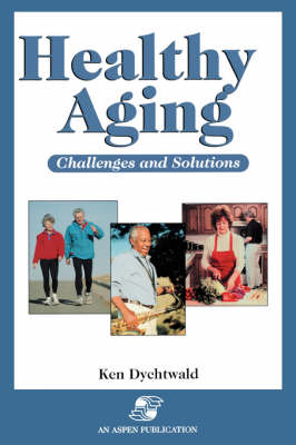 Healthy Ageing - Ken Dychtwald