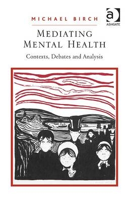 Mediating Mental Health -  Michael Birch