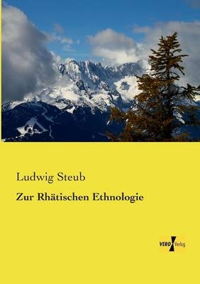 Zur RhÃ¤tischen Ethnologie - Ludwig Steub