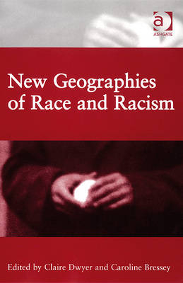 New Geographies of Race and Racism -  Caroline Bressey