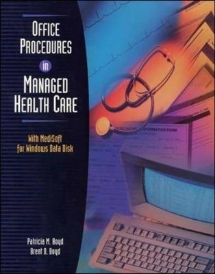 Office Procedures in Managed Health Care - Patricia M. Boyd, Brent D. Boyd