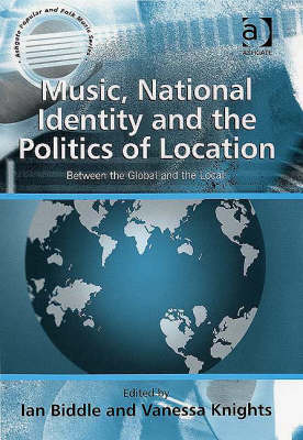 Music, National Identity and the Politics of Location -  Vanessa Knights