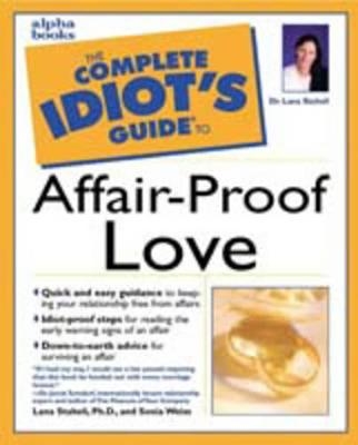 The Complete Idiot's Guide to Being Faithful - Lana Staheli, Sonia Weiss