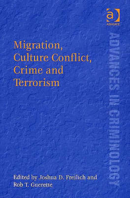 Migration, Culture Conflict, Crime and Terrorism -  Rob T. Guerette