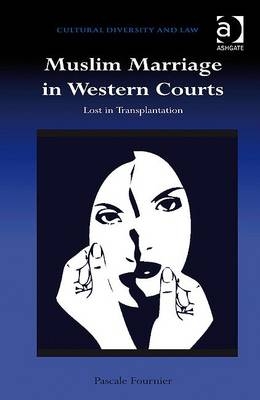 Muslim Marriage in Western Courts -  Pascale Fournier
