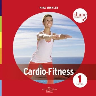 Shape Secrets Cardio-Fitness 1 - Nina Winkler