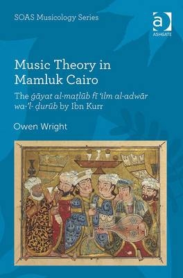 Music Theory in Mamluk Cairo -  Owen Wright