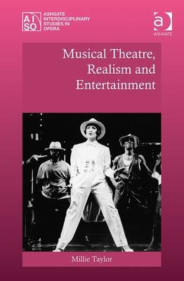 Musical Theatre, Realism and Entertainment -  Millie Taylor