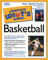 Complete Idiot's Guide to Basketball - Walt C. Frazier