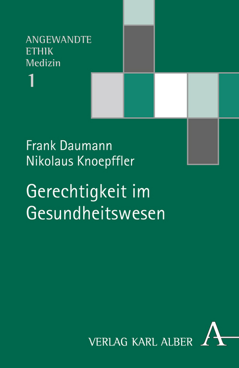Gerechtigkeit im Gesundheitswesen - Frank Daumann, Nikolaus Knoepffler
