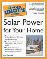 Complete Idiot's Guide to Solar Power for Your Home - Dan Ramsey