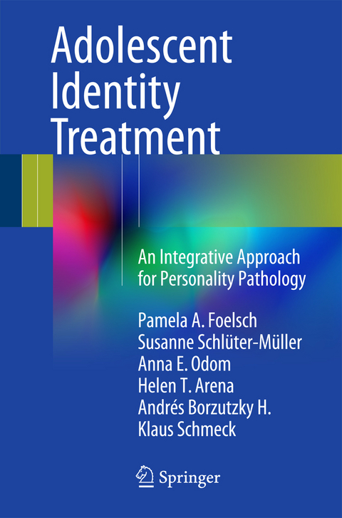 Adolescent Identity Treatment - Pamela A. Foelsch, Susanne Schlüter-Müller, Anna E. Odom, Helen T. Arena, Andrés Borzutzky H., Klaus Schmeck