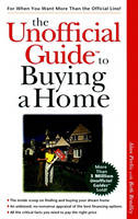 The Unofficial Guide to Buying Your First Home - A. Perlis