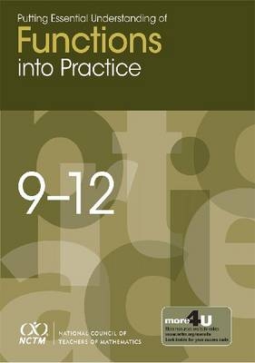 Putting Essential Understanding of Functions into Practice in Grades 9-12 - Robert Ronau, Dan Meyer, Terry Crites