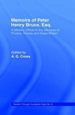 Memoirs of Peter Henry Bruce, Esq., a Military Officer in the Services of Prussia, Russia & Great Britain, Containing an Account of His Travels in Germany, Russia, Tartary, Turkey, the West Indies Etc -  Peter Henry Bruce