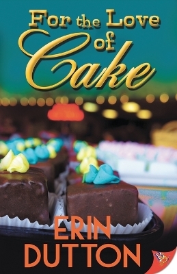 For the Love of Cake - Erin Dutton