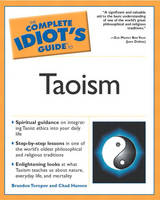 The Complete Idiot's Guide® to Taoism - Brandon Toropov, Chad Hansen