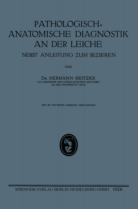Pathologisch-Anatomische Diagnostik an der Leiche - Hermann Heinrich Wilhelm Beitzke