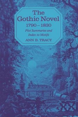 The Gothic Novel 1790-1830 - Ann B. Tracy